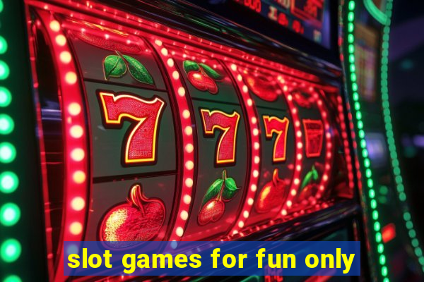 slot games for fun only