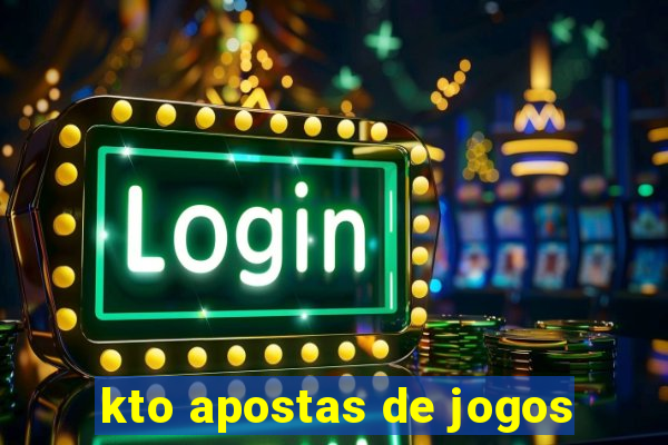 kto apostas de jogos