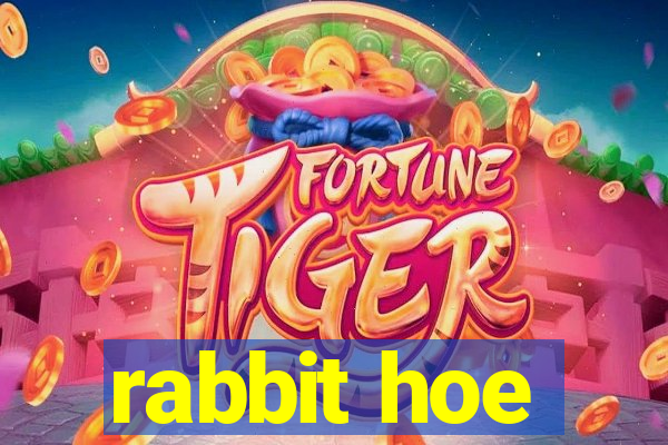 rabbit hoe