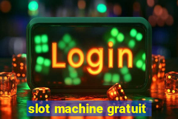 slot machine gratuit