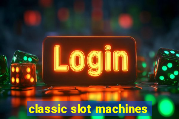 classic slot machines