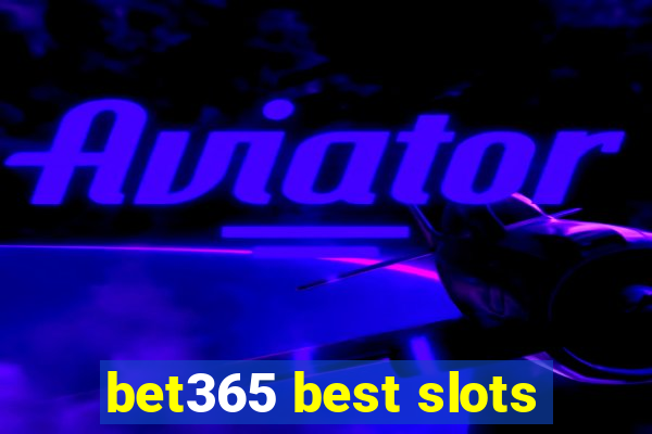 bet365 best slots