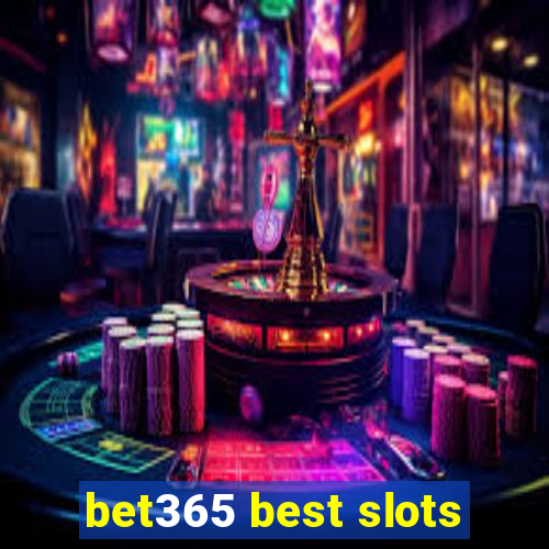 bet365 best slots