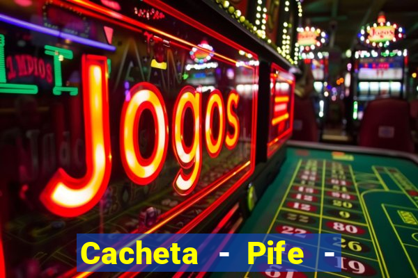 Cacheta - Pife - Jogo online