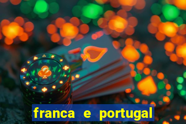 franca e portugal onde assistir