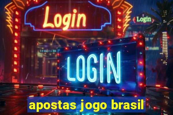 apostas jogo brasil