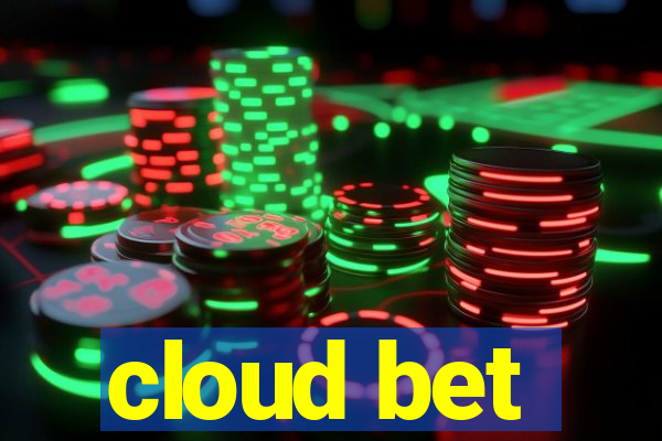 cloud bet