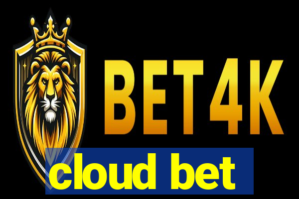 cloud bet