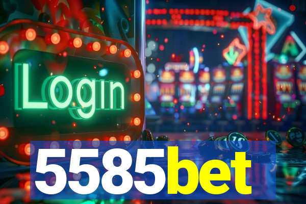 5585bet