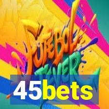 45bets