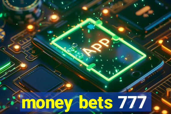 money bets 777