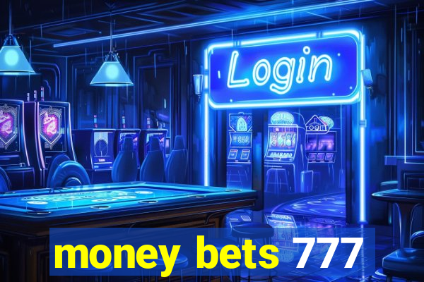 money bets 777