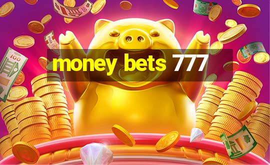 money bets 777