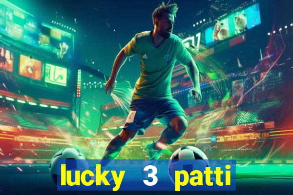 lucky 3 patti online real free game