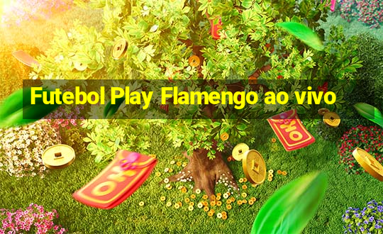 Futebol Play Flamengo ao vivo