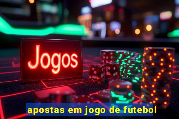 apostas em jogo de futebol