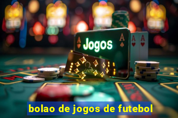 bolao de jogos de futebol