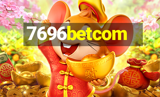 7696betcom