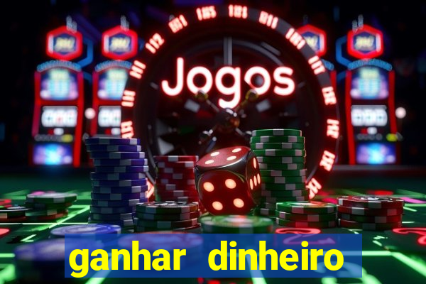 ganhar dinheiro jogando sem depositar