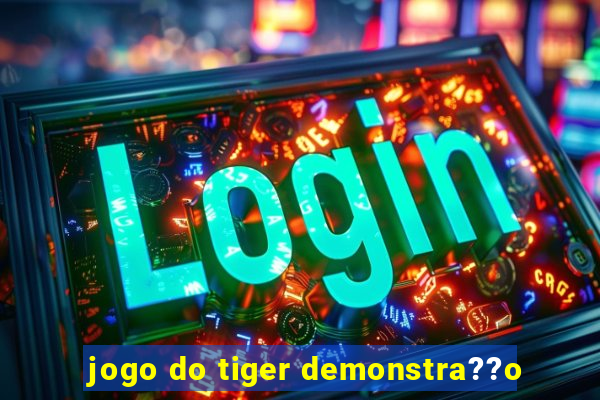 jogo do tiger demonstra??o