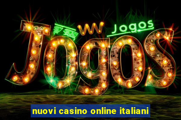 nuovi casino online italiani