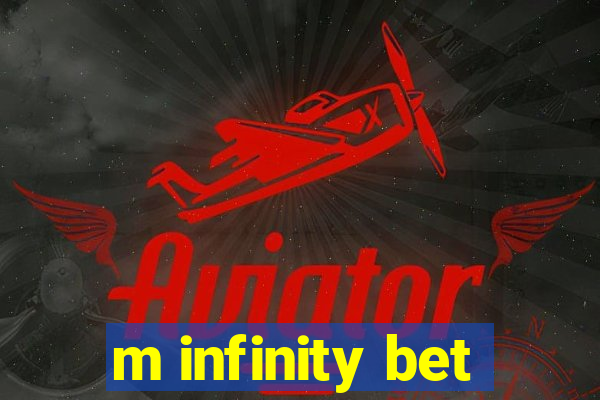 m infinity bet