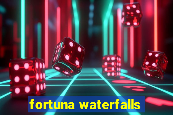 fortuna waterfalls