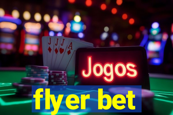 flyer bet