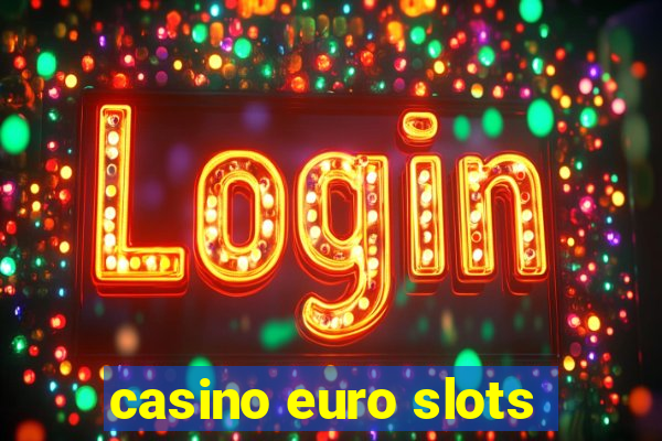 casino euro slots