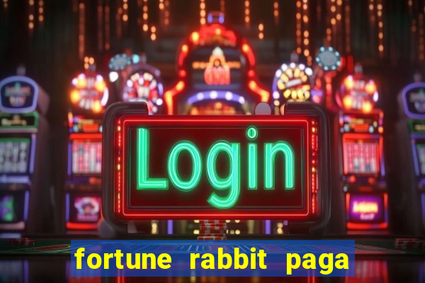 fortune rabbit paga que horas