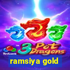 ramsiya gold