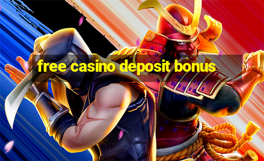 free casino deposit bonus