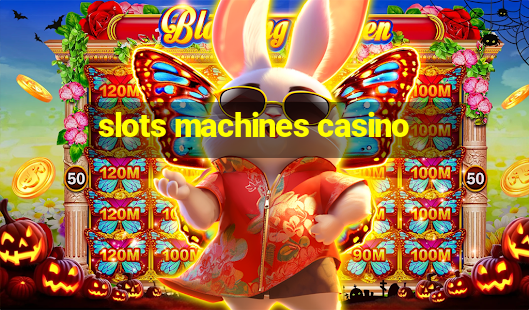 slots machines casino