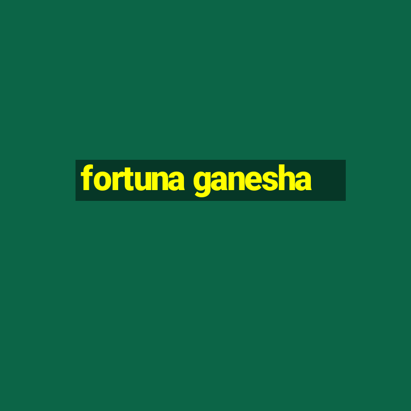 fortuna ganesha