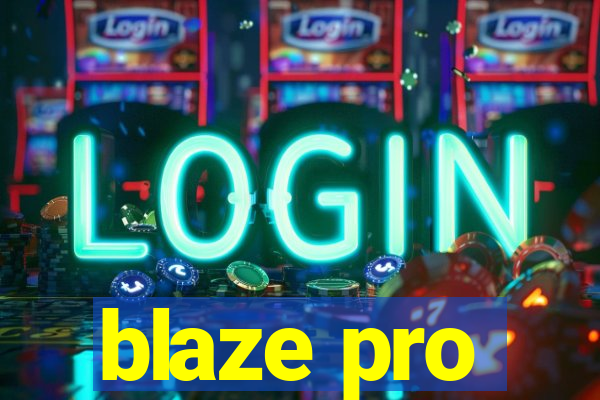 blaze pro