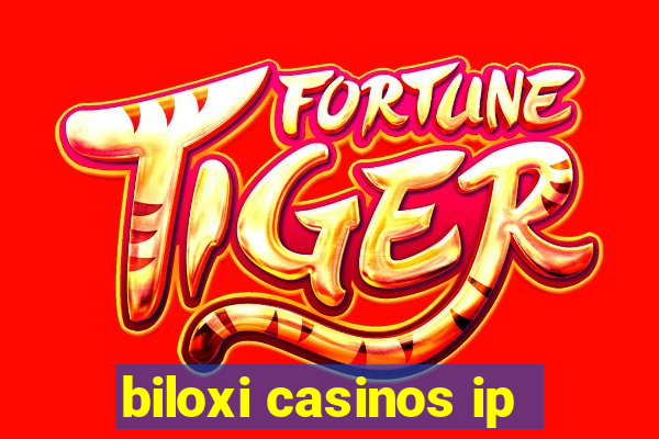 biloxi casinos ip