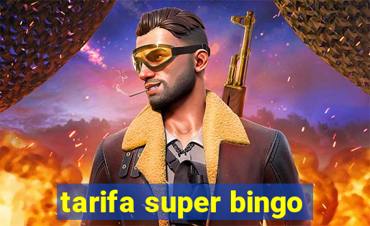 tarifa super bingo