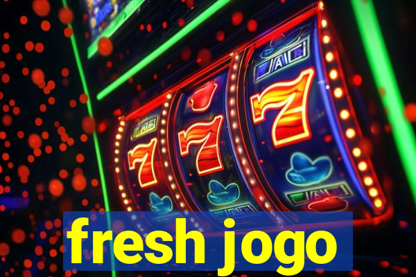 fresh jogo