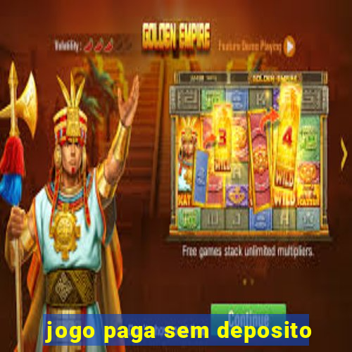 jogo paga sem deposito