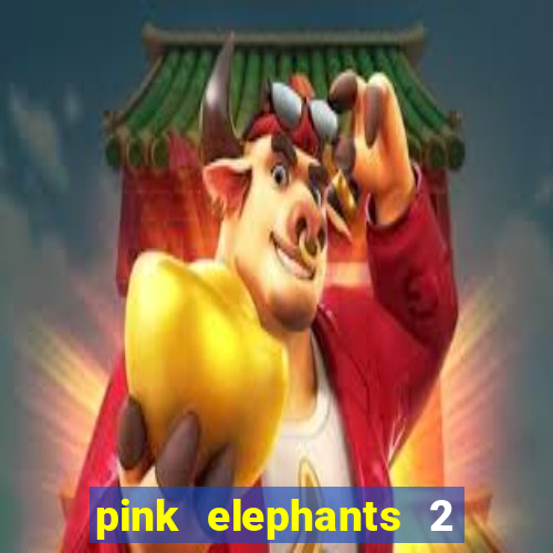 pink elephants 2 slot free play