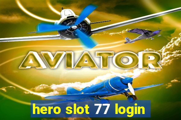 hero slot 77 login