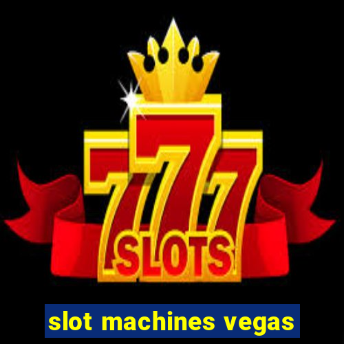 slot machines vegas