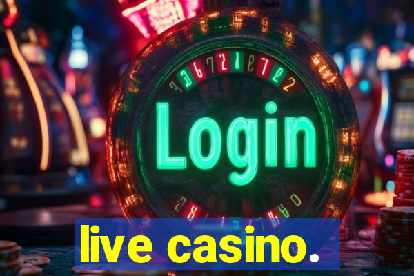 live casino.