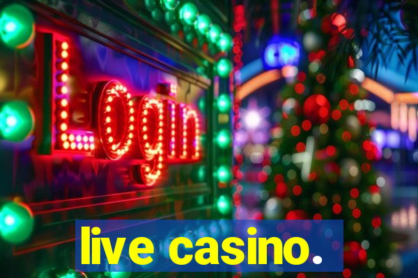 live casino.