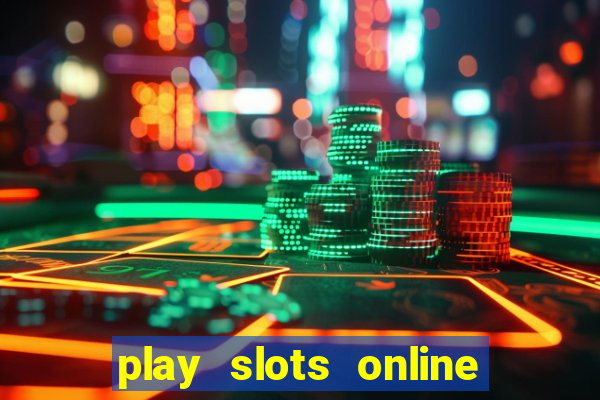 play slots online for money