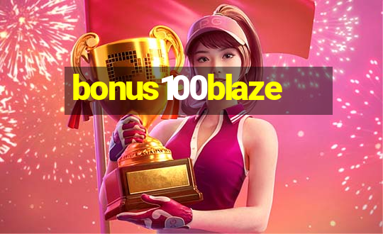 bonus100blaze