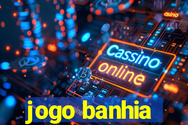 jogo banhia