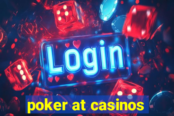 poker at casinos