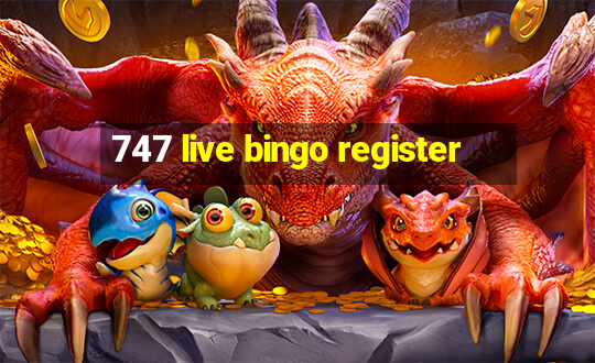 747 live bingo register