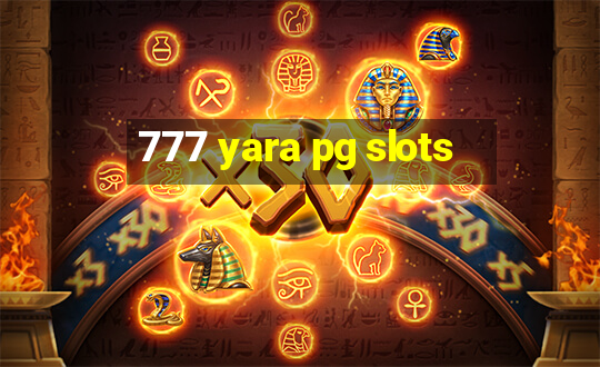 777 yara pg slots